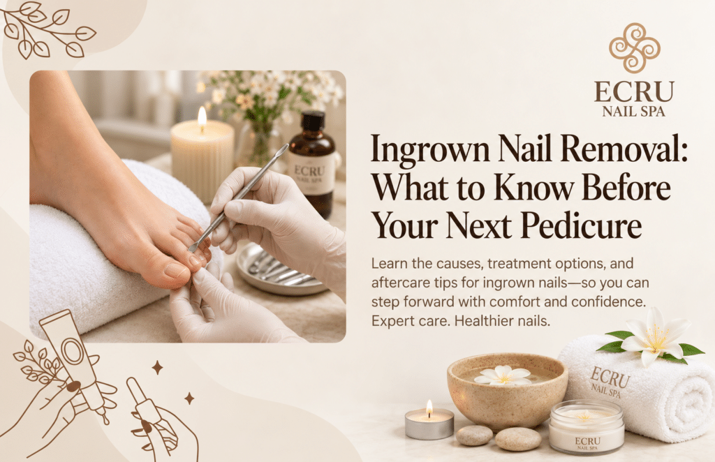 ECRU Nail Spa ingrown nail removal and professional pedicure care.